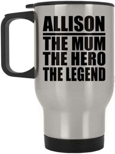 Dizajnsify Allison Mama Heroj Legenda, Silver Putnička šalica 14oz od nehrđajućeg čelika izolirana, pokloni za rođendansku obljetnicu