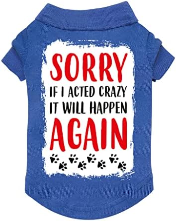 Ponašao se luda košulja za pse-smiješna majica za pse-šarena pseća odjeća