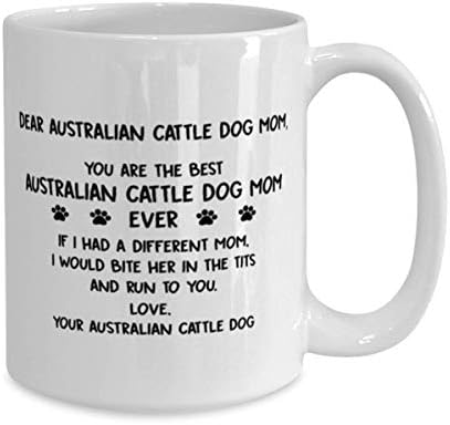Draga australska goveda mama, ti si najbolja australijska goveda mama mama ikad kave 15oz.