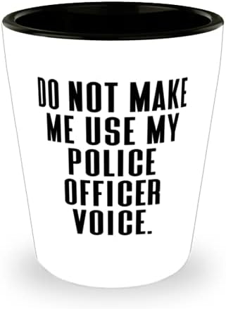 Policajac za kolege, Nemojte me tjerati da koristim svog policajca, jedinstvena ideja je policijska čaša, keramička šalica od prijatelja